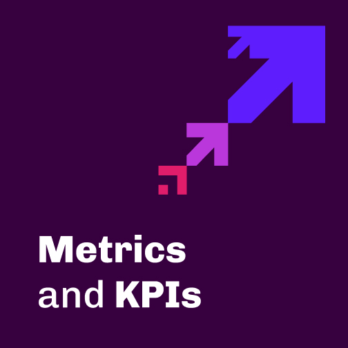 Metrics and KPIs